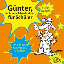 Album cover of Günter, der innere Schweinehund, für Schüler (Ein tierisches Motivations-Hörbuch. Ungekürzte Hörbuchfassung)