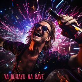 Album cover of Ya Buhayu Na Rave