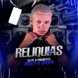 Album cover of RELÍQUIAS DO DJ PL O PSICOPATA 2017 x 2019