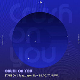 Album cover of Crush On You (feat. Jason Ray, LILAC & TAKUWA)
