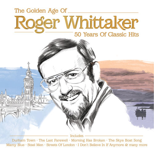 Roger Whittaker - Roger Whittaker - The Golden Age: lyrics and