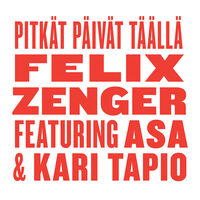 Felix Zenger - Pitkät Päivät Täällä: lyrics and songs | Deezer