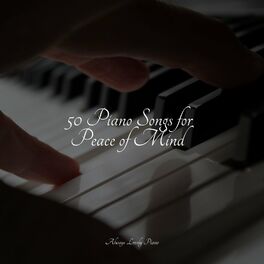 Album cover of 50 Piano Songs for Peace of Mind