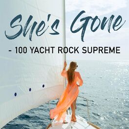 Album cover of She's Gone - 100 Yacht Rock Supreme