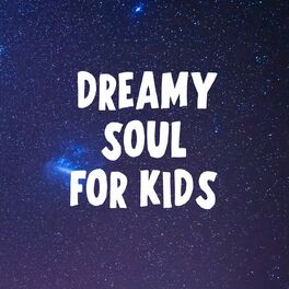 Album cover of Dreamy Soul For Kids