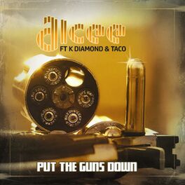 Album cover of Put the Guns Down (feat. K Diamond & Taco)