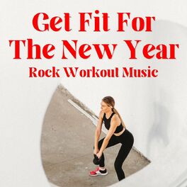 Album cover of Get Fit For The New Year: Rock Workout Music
