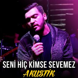 Album cover of Seni Hiç Kimse Sevemez (Akustik)