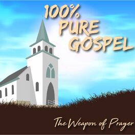 Album cover of 100% Pure Gospel / The Weapon of Prayer