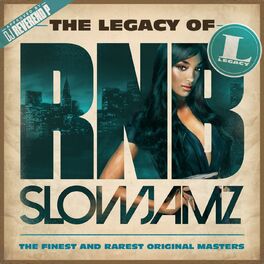 Album cover of The Legacy of Rn'B Slow Jamz