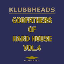 Album cover of Klubbheads - Godfathers Of Hard House, Vol.4