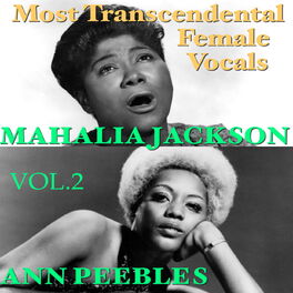 Album cover of Most Transcendental Female Vocals: Ann Peebles & Mahalia Jackson, Vol.2