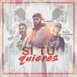 Album cover of Si tu quieres (feat. Balbi el chamako & Lil Jay music)