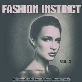 Album cover of Fashion Instinct, Vol. 2 (A Special Selection of Deep House Music)