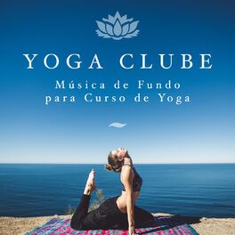 Album cover of Yoga Clube - Música de Fundo para Aulas de Ioga