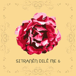 Album cover of Sitranên Dilê Me, Vol. 6