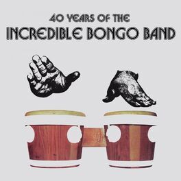 Album cover of 40 Years of the Incredible Bongo Band