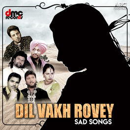 Album cover of Dil Vakh Rovey - Sad Songs
