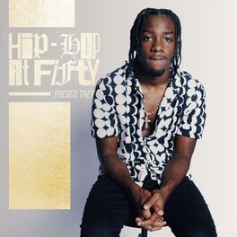 Album cover of Hip-Hop At Fifty: Fresco Trey