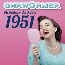 Album cover of Ohrwürmer- Die Schlager des Jahres 1951