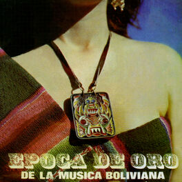 Album cover of Época de Oro de la Música Boliviana