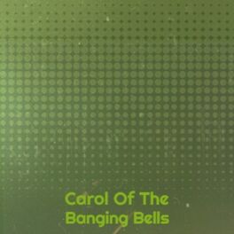 Album cover of Carol of the Banging Bells