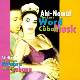 Album cover of Ahi-Nama The Last Word In Cuban Music