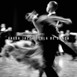 Album cover of Valsa Jazz Escola de Dança: Dança com Jazz, Baladas com Valsa, Dança Calmante de Salão, Baladas Românticas de Jazz