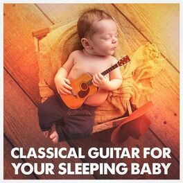 Album cover of Classical Guitar for Your Sleeping Baby