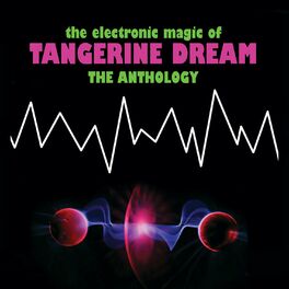 Album cover of The Electronic Magic of Tangerine Dream - the Anthology