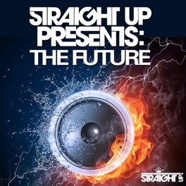 Album cover of Straight Up! Presents: The Future