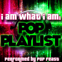 Album cover of I am What I Am: Pop Playlist
