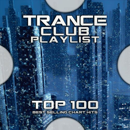 Psytrance - Trance Club Playlist Top 100 Best Selling Chart Hits ...