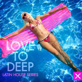 Album cover of Love Too Deep - Latin House Series