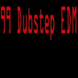 Album cover of 99 Dubstep EDM