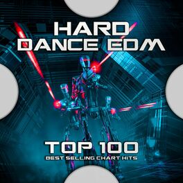 Album cover of Hard Dance EDM Top 100 Best Selling Chart Hits