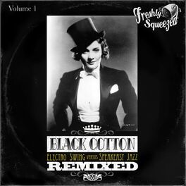 Album cover of Black Cotton Remixed, Vol. 1 (Electro Swing vs Speakeasy Jazz)