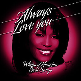 Album cover of Always Love You (Whitney Houston Best Songs)