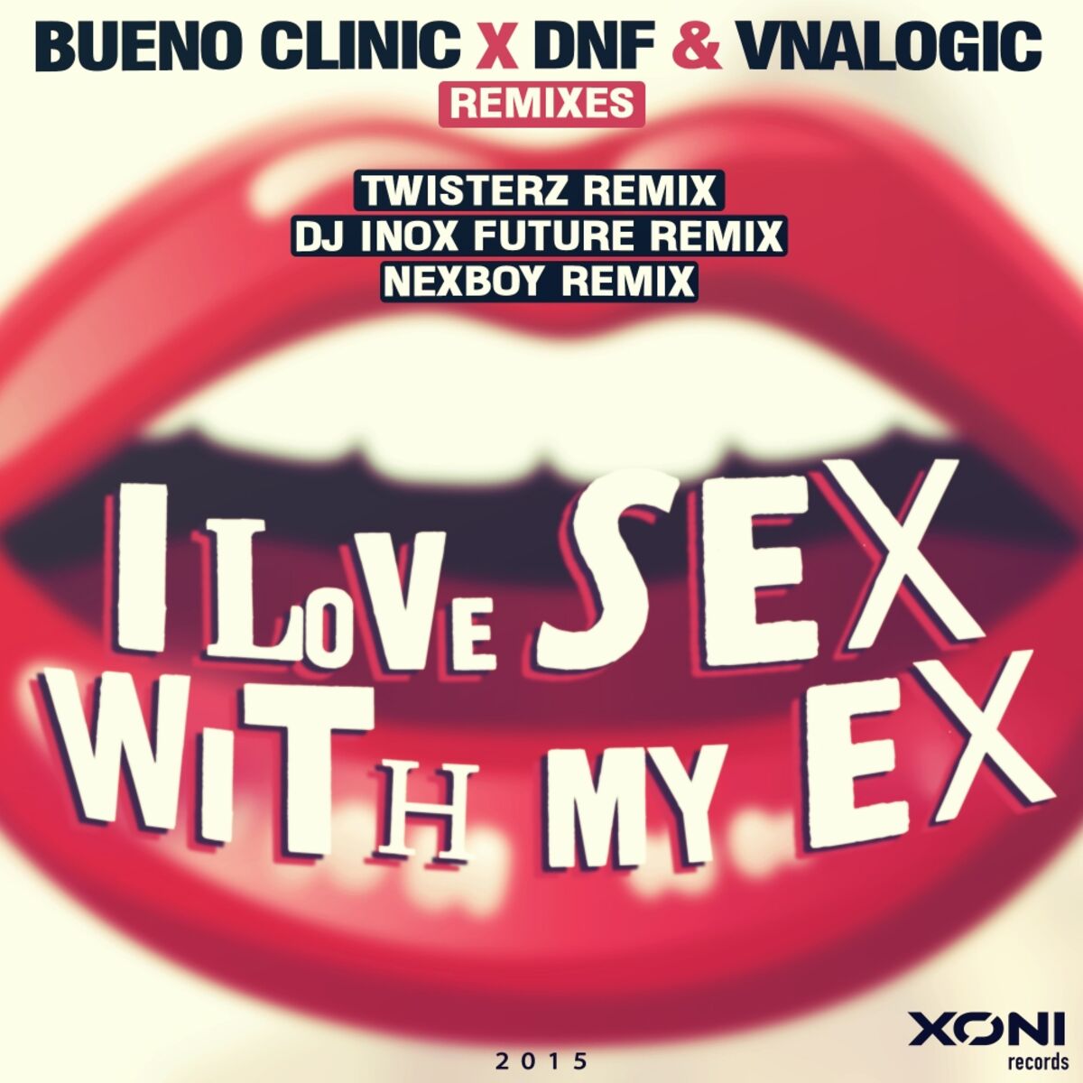 Bueno Clinic - I Love Sex With My Ex: lyrics and songs | Deezer