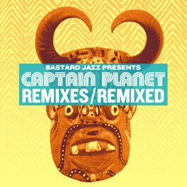 Album cover of Captain Planet: Remixes & Remixed