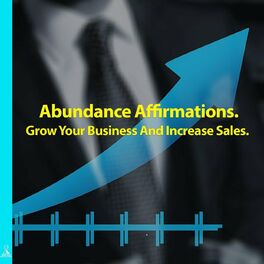 Album cover of Abundance Affirmations. Grow Your Business and Increase Sales.
