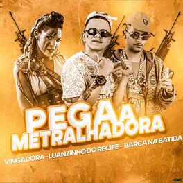 Album cover of Pega a Metralhadora