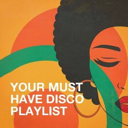 Album cover of Your Must Have Disco Playlist