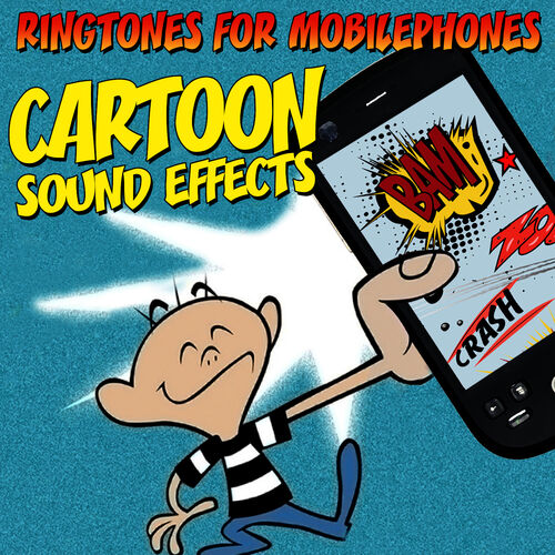 Celular Phone Studio - Cartoon Sound Effects. Ringtones for Mobile Phones:  lyrics and songs | Deezer