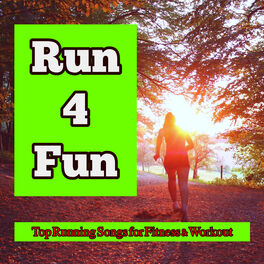 Album cover of Run 4 Fun – Top Running Songs for Fitness & Workout