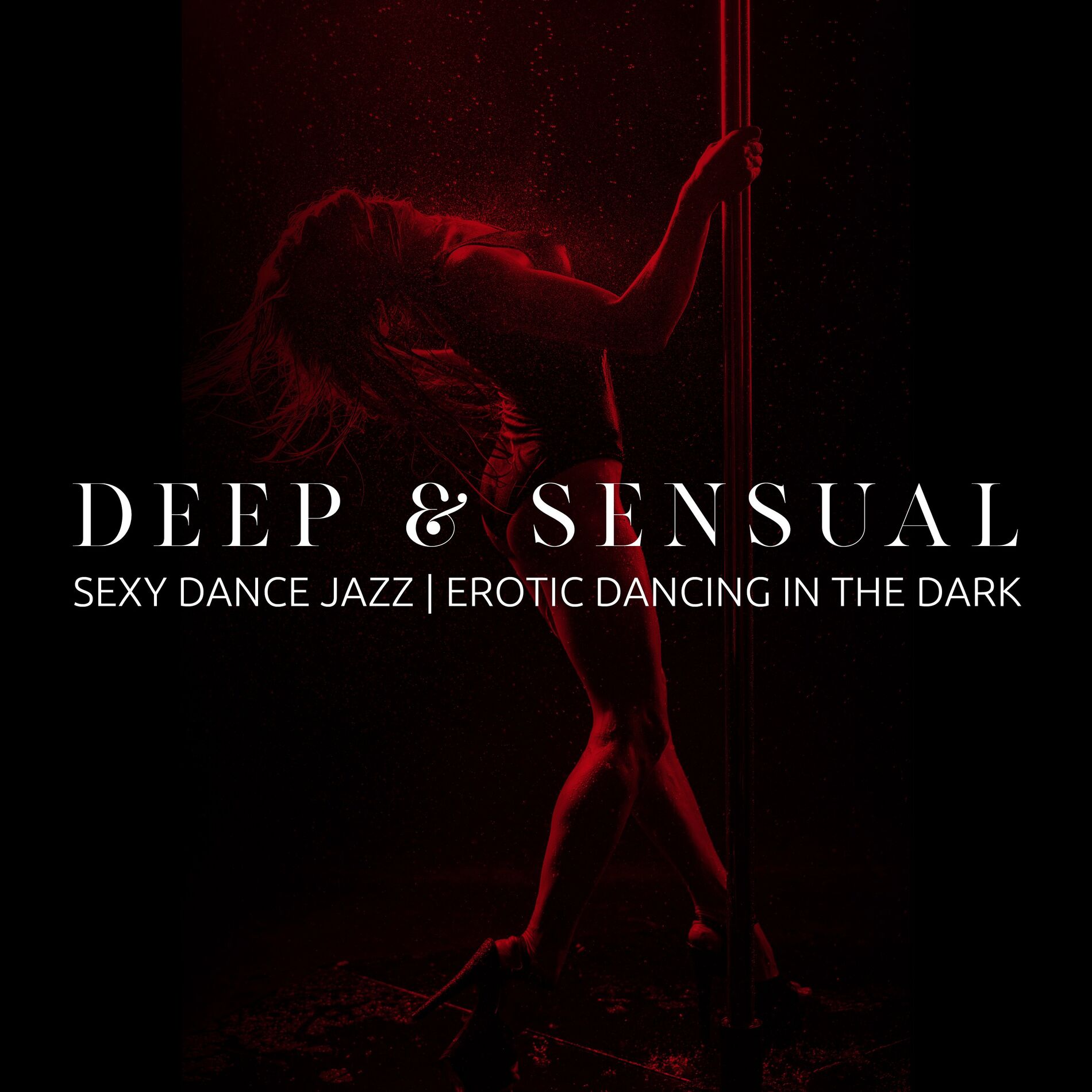 Sexual Music Collection - Deep & Sensual: Sexy Dance Jazz, Erotic Dancing  in the Dark, Feel Hot & Good Vibes of Jazz, Dance Party Jazz (International  Dance : lyrics and songs | Deezer