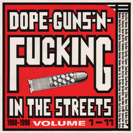 Album cover of Dope, Guns & Fucking In The Streets: 1988-1998 Volume 1-11