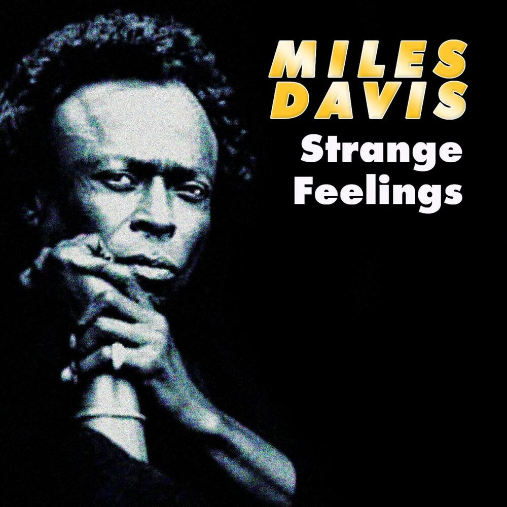 Stranger feeling. Nice Davis - don't Cry !.