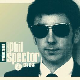 Album cover of Wall of Sound: The Very Best of Phil Spector 1961-1966