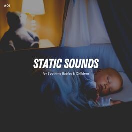 Album cover of #01 Static Sounds for Soothing Babies & Children